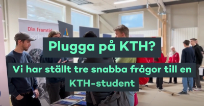 Plugga på KTH? Tre snabba frågor till en KTH-student.